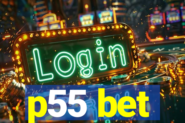 p55 bet